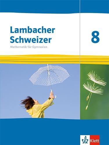 Lambacher Schweizer Mathematik 8. Ausgabe Thüringen und Hamburg: Schulbuch Klasse 8 (Lambacher Schweizer. Ausgabe für Thüringen und Hamburg ab 2022) von Klett