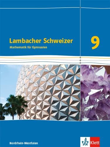 Lambacher Schweizer Mathematik 9 - G8. Ausgabe Nordrhein-Westfalen: Schulbuch Klasse 9 (Lambacher Schweizer. Ausgabe für Nordrhein-Westfalen ab 2016)