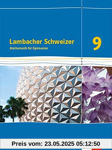 Lambacher Schweizer Mathematik 9 - G8. Ausgabe Nordrhein-Westfalen: Schülerbuch Klasse 9 (Lambacher Schweizer. Ausgabe für Nordrhein-Westfalen ab 2016)