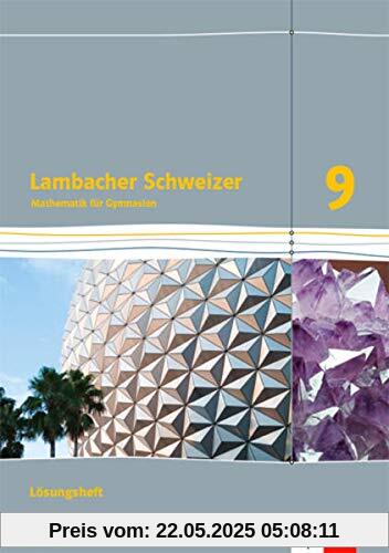 Lambacher Schweizer Mathematik 9. Ausgabe Bayern: Lösungen Klasse 9 (Lambacher Schweizer. Ausgabe für Bayern ab 2017)