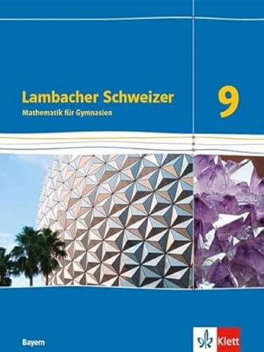 Lambacher Schweizer Mathematik 9. Ausgabe Bayern: Schulbuch Klasse 9 (Lambacher Schweizer. Ausgabe für Bayern ab 2017)