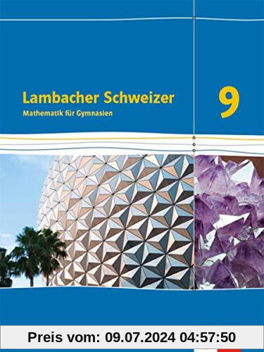 Lambacher Schweizer Mathematik 9. Ausgabe Bayern: Schülerbuch Klasse 9 (Lambacher Schweizer. Ausgabe für Bayern ab 2017)