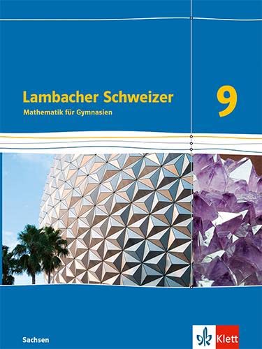 Lambacher Schweizer Mathematik 9. Ausgabe Sachsen: Schulbuch Klasse 9 (Lambacher Schweizer. Ausgabe für Sachsen ab 2019) von Klett