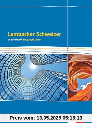 Lambacher Schweizer Mathematik Berufliches Gymnasium Eingangsklasse. Ausgabe Baden-Württemberg: Schülerbuch Klasse 11 Lambacher Schweizer Mathematik Berufliches Gymnasium Eingangsklasse. Ausgabe Baden-Württemberg: Schülerbuch Klasse 11