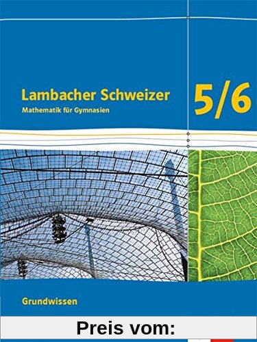 Lambacher Schweizer Mathematik Grundwissen 5/6. Ausgabe Bayern: Schülerheft zum Nachschlagen Klassen 5/6 (Lambacher Schweizer. Ausgabe für Bayern ab 2017)