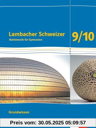 Lambacher Schweizer Mathematik Grundwissen 9/10. Ausgabe Bayern: Arbeitsheft zum Nachschlagen Klassen 9/10 (Lambacher Schweizer. Ausgabe für Bayern ab 2017)