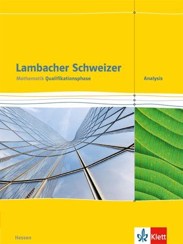 Lambacher Schweizer Mathematik Qualifikationsphase Analysis. Ausgabe Hessen: Schulbuch Klassen 11/12 oder 12/13 (Lambacher Schweizer. Ausgabe für Hessen ab 2016) von Klett Ernst /Schulbuch