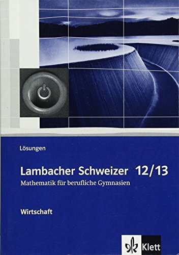 Lambacher Schweizer Mathematik berufliches Gymnasium 12/13 Wirtschaft. Ausgabe Niedersachsen u...