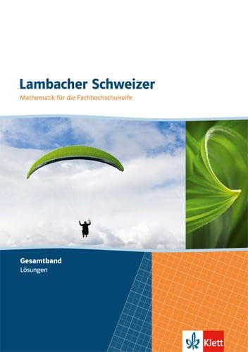 Lambacher Schweizer für die Fachhochschulreife. Gesamtband: Lösungen