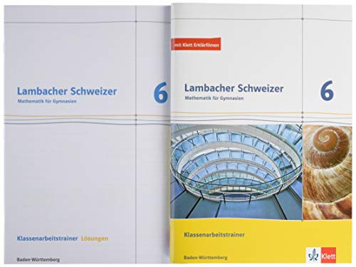 Lambacher Schweizer Mathematik 6. Ausgabe Baden-Württemberg: Klassenarbeitstrainer. Arbeitsheft mit Lösungen Klasse 6 (Lambacher Schweizer. Ausgabe für Baden-Württemberg ab 2014) Lambacher Schweizer Mathematik 6. Ausgabe Baden-Württemberg: Klassenarbeitstrainer. Arbeitsheft mit Lösungen Klasse 6 (Lambacher Schweizer. Ausgabe für Baden-Württemberg ab 2014)