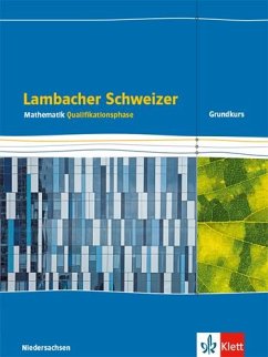 Lambacher Schweizer Mathematik. Schülerbuch Klassen 12/13. Qualifikationsphase Grundkurs/grundlegendes Anforderungsniveau - G9. Ausgabe Niedersachsen von Klett