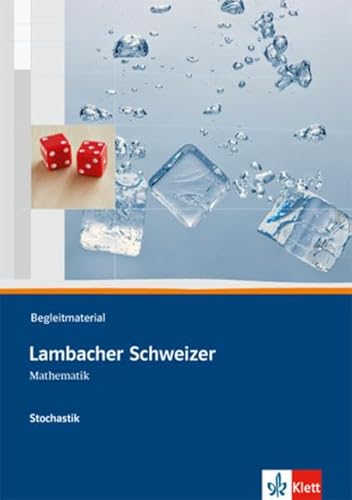 Lambacher Schweizer Mathematik Stochastik: Begleitmaterial mit CD-ROM Klassen 10-12 oder 11-13 (Lambacher Schweizer. Bundesausgabe ab 2012) von Klett