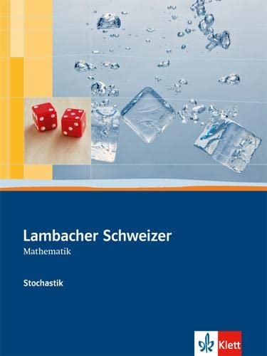 Lambacher Schweizer Mathematik Stochastik: Schulbuch Klassen 10-12 oder 11-13 (Lambacher Schweizer. Bundesausgabe ab 2012) von Klett