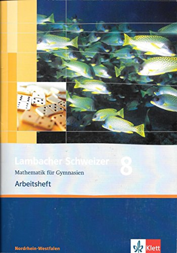 Lambacher Schweizer Mathematik 8 Training Klassenarbeiten. Ausgabe Nordrhein-Westfalen: Arbeitsheft mit Lösungen Klasse 8 (Lambacher Schweizer. Ausgabe für Nordrhein-Westfalen ab 2010)
