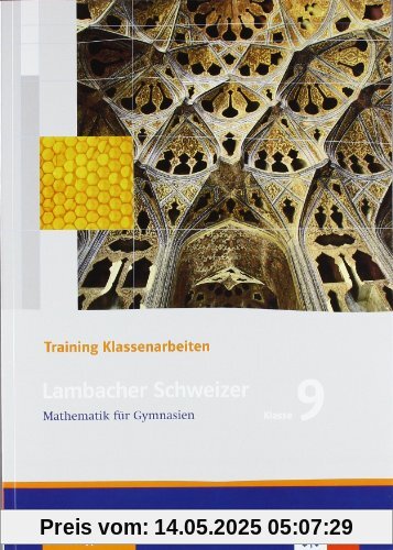 Lambacher Schweizer - Training Klassenarbeiten: Lambacher Schweizer LS Mathematik 9. Trainingsheft für Klassenarbeiten. Neu: Mathematik für Gymnasien Klasse 9 Lambacher Schweizer - Training Klassenarbeiten: Lambacher Schweizer LS Mathematik 9. Trainingsheft für Klassenarbeiten. Neu: Mathematik für Gymnasien Klasse 9