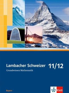 Lambacher Schweizer. 11. und 12. Schuljahr. Grundwissen. Bayern von Klett