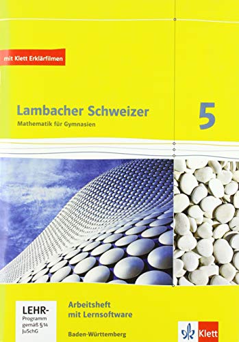 Lambacher Schweizer. 5. Schuljahr. Arbeitsheft plus Lösungsheft und Lernsoftware. Neubearbeitung. Baden-Württemberg: Arbeitsheft mit Lösungen und Mediensammlung Klasse 5 Lambacher Schweizer. 5. Schuljahr. Arbeitsheft plus Lösungsheft und Lernsoftware. Neubearbeitung. Baden-Württemberg: Arbeitsheft mit Lösungen und Mediensammlung Klasse 5