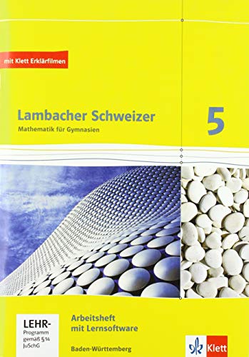 Lambacher Schweizer. 5. Schuljahr. Arbeitsheft plus Lösungsheft und Lernsoftware. Neubearbeitung. Baden-Württemberg: Arbeitsheft mit Lösungen und Mediensammlung Klasse 5