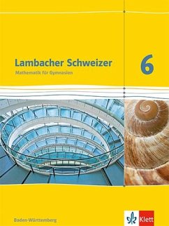 Lambacher Schweizer. 6. Schuljahr. Schülerbuch. Neubearbeitung. Baden-Württemberg von Klett