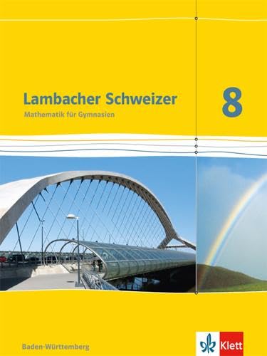 Lambacher Schweizer Mathematik 8. Ausgabe Baden-Württemberg: Schulbuch Klasse 8 (Lambacher Schweizer. Ausgabe für Baden-Württemberg ab 2014) von Klett Ernst /Schulbuch