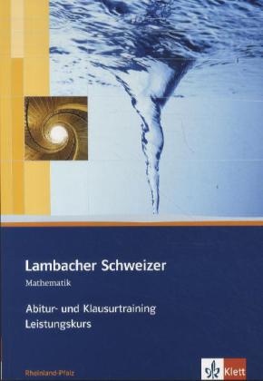 Lambacher Schweizer. Abitur- und Klausurtraining Leistungskurs . Rheinland-Pfalz von Klett Ernst /Schulbuch