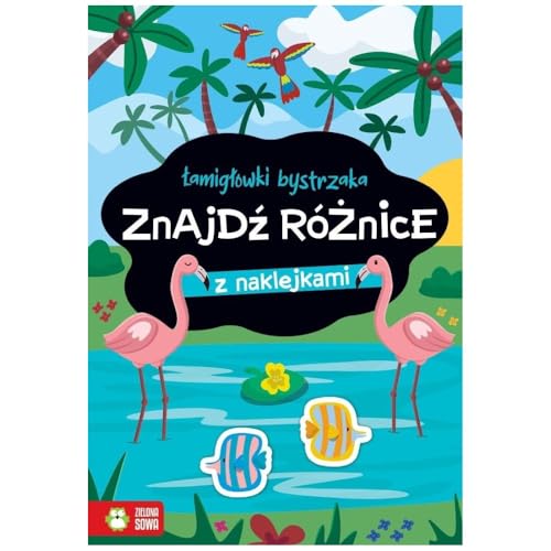 Łamigłówki bystrzaka. Znajdź różnice von Zielona Sowa