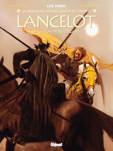 Lancelot - Tome 04: La ruse de Méléagant von GLENAT