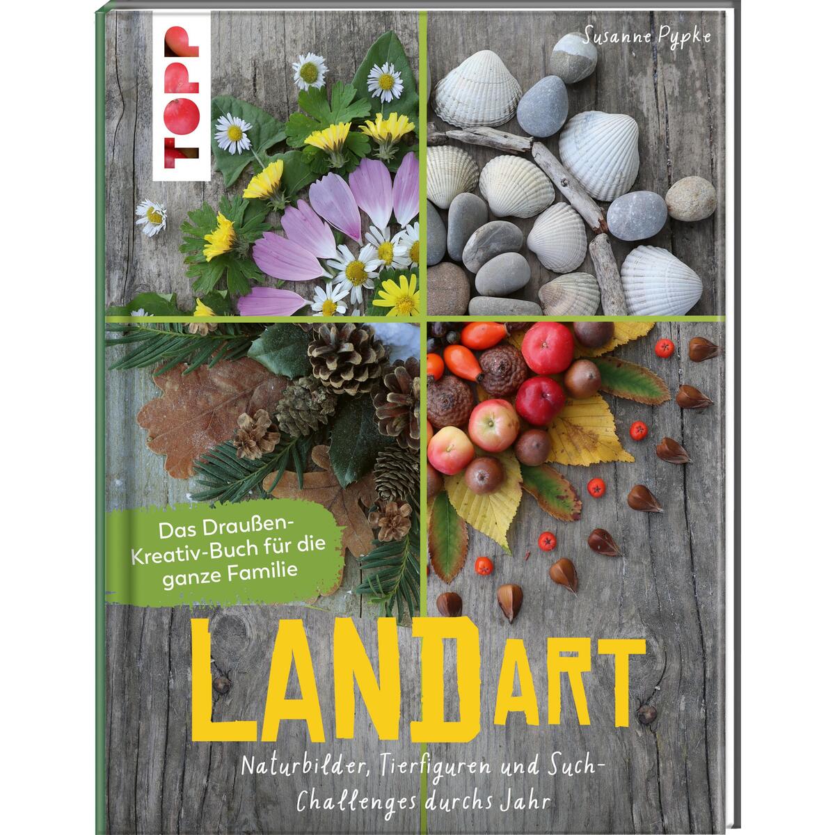 Land Art. Das Draußen-Kreativ-Buch für die ganze Familie Land Art. Das Draußen-Kreativ-Buch für die ganze Familie von Frech Verlag GmbH