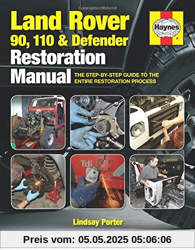 Land Rover 90. 110 & Defender Restoration Manual (Haynes Restoration Manuals)
