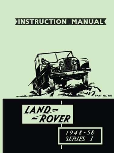 LAND ROVER 1948-58 SERIES 1 INSTRUCTION MANUAL: Official Owners' Handbook for 80, 107, 88, and 109 Models von Brooklands Books Ltd.