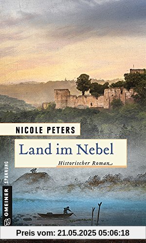 Land im Nebel: Historischer Roman (Historische Romane im GMEINER-Verlag)