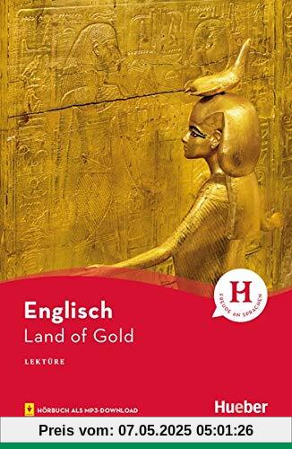 Land of Gold: Englisch / Lektüre mit Audios online (Hueber Lektüren)