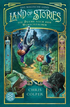 Das magische Land - Die Suche nach dem Wunschzauber / Land of Stories Bd.1 von Fischer Sauerländer Verlag
