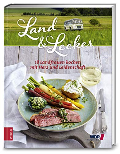 Land & lecker 4: 18 Landfrauen kochen mit Herz und Leidenschaft von ZS Verlag GmbH