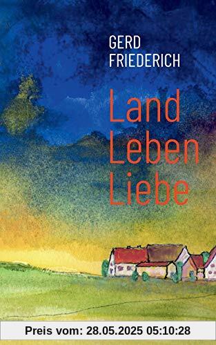 LandLebenLiebe: Dorfgeschichten