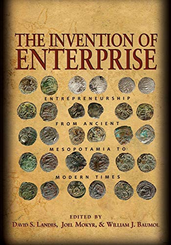 The Invention of Enterprise: Entrepreneurship from Ancient Mesopotamia to Modern Times (The Kauffman Foundation Series on Innovation and Entrepreneurship) von Princeton University Press