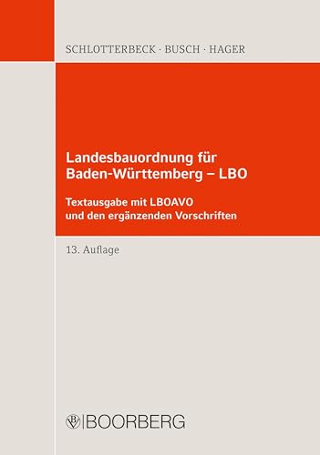 Landesbauordnung für Baden-Württemberg - LBO: mit LBOAVO, LBOVVO, BauPrüfVO, GaVO, FeuVO, EltBauVO, VkVO, VStättVO, CPlVO, FliegBautenZuVO, ... Feuerwehrflächen - Textausgabe mit Einführung Landesbauordnung für Baden-Württemberg - LBO: mit LBOAVO, LBOVVO, BauPrüfVO, GaVO, FeuVO, EltBauVO, VkVO, VStättVO, CPlVO, FliegBautenZuVO, ... Feuerwehrflächen - Textausgabe mit Einführung