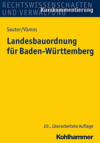 Landesbauordnung für Baden-Württemberg: mit Rechtsverordnungen, Verwaltungsvorschriften, Bekan...