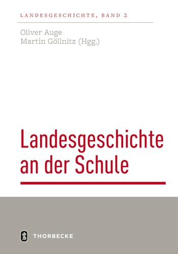 Landesgeschichte an der Schule: Stand und Perspektiven von Jan Thorbecke Verlag