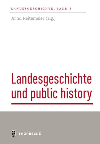 Landesgeschichte und public history von Thorbecke Jan Verlag