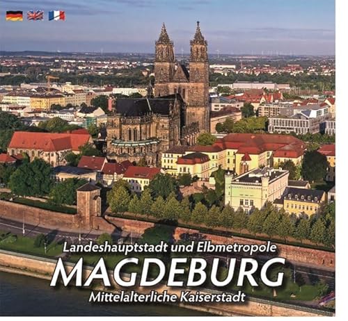 Landeshauptstadt und Elbmetropole MAGDEBURG: Mittelalterliche Kaiserstadt von Ziethen-Panorama Verlag