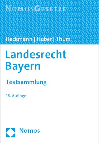 Landesrecht Bayern: Textsammlung - Rechtsstand: 1. September 2023 von Nomos
