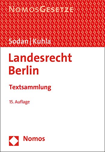 Landesrecht Berlin: Textsammlung - Rechtsstand: 15. August 2019 von Nomos Verlagsgesellschaft