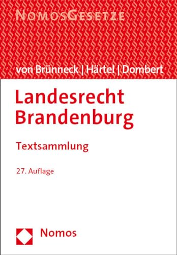 Landesrecht Brandenburg: Textsammlung - Rechtsstand: 15. August 2023 von Nomos