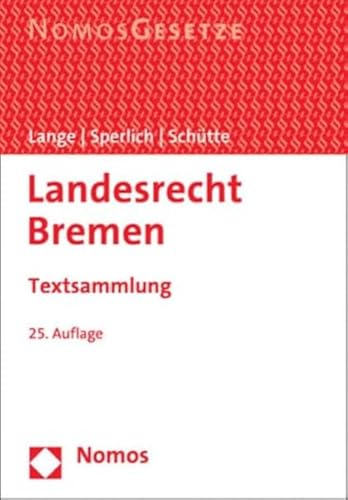 Landesrecht Bremen: Textsammlung - Rechtsstand: 1. Februar 2023