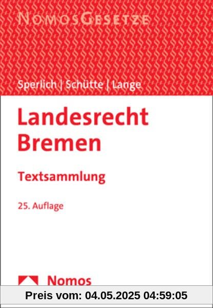 Landesrecht Bremen: Textsammlung - Rechtsstand: 1. Februar 2023