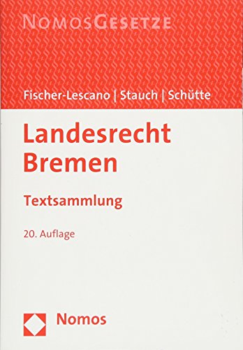Landesrecht Bremen: Textsammlung - Rechtsstand: 12. März 2018: Textsammlung - Rechtsstand: 12. Mrz 2018