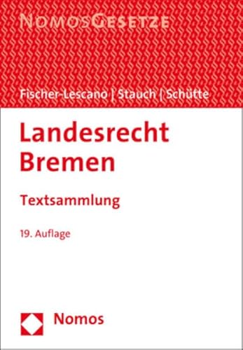 Landesrecht Bremen: Textsammlung - Rechtsstand: 15. Februar 2017 von Nomos