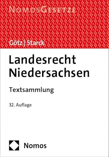 Landesrecht Niedersachsen: Textsammlung - Rechtsstand: 15. September 2023 von Nomos