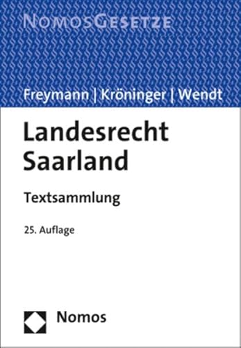 Landesrecht Saarland: Textsammlung - Rechtsstand: 15. Februar 2019